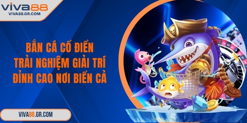 Bắn cá cổ điển